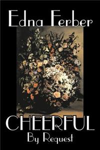 Cheerful, by Request by Edna Ferber, Fiction, Short Stories