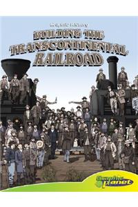 Building the Transcontinental Railroad