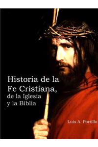 Historia de la Fe Cristiana, de la Biblia & la Iglesia
