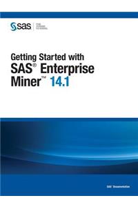 Getting Started with SAS Enterprise Miner 14.1