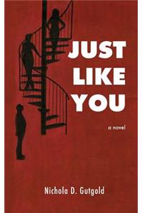 Just Like You