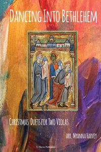 Dancing Into Bethlehem, Christmas Duets for Two Violas