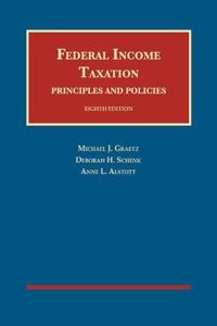 Federal Income Taxation, Principles and Policies