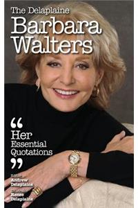 The Delaplaine Barbara Walters - Her Essential Quotations