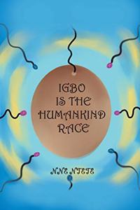 IGBO Is the Humankind Race