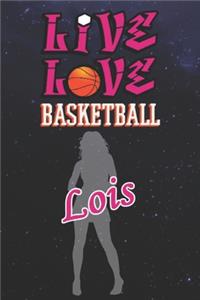 Live Love Basketball Lois