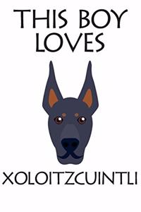This Boy Loves Xoloitzcuintli Notebook
