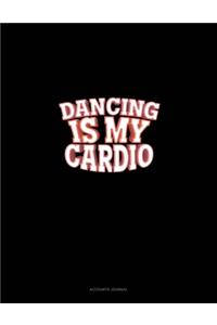 Dancing Is My Cardio