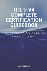 ITIL(R) V4 Complete Certification Guidebook