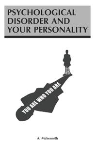 Psychological Disorders And Your Personality