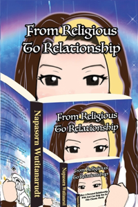 From Religious to Relationship