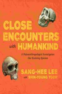 Close Encounters with Humankind