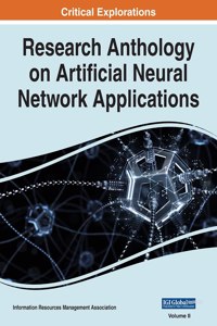 Research Anthology on Artificial Neural Network Applications, VOL 2