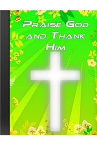 Praise God and Thank Him