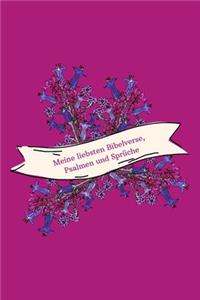 Meine liebsten Bibelverse, Psalmen und Sprüche: Christliches Notizbuch - Pink - Blüten-Motiv - Liniert - Insgesamt 135 Seiten - Maße ca. DIN A5