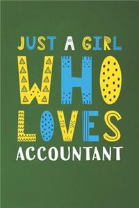 Just A Girl Who Loves Accountant: Funny Accountant Lovers Girl Women Gifts Dot Grid Journal Notebook 6x9 120 Pages