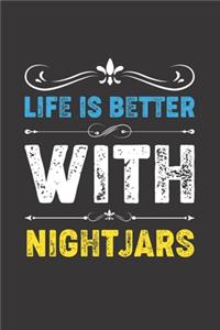 Life Is Better With Nightjars: Funny Nightjars Lovers Gifts Lined Journal Notebook 6x9 120 Pages