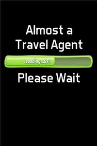 Almost a Travel Agent Please Wait