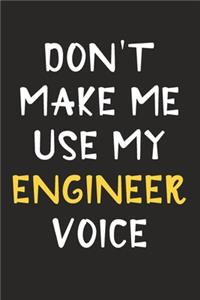 Don't Make Me Use My Engineer Voice