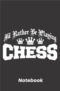 id rather be playing chess