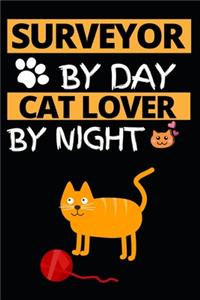 Surveyor By Day Cat Lover By Night