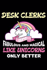 Desk Clerks Are Fabulous And Magical Like Unicorns Only Better