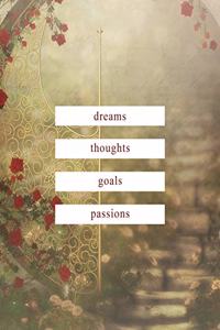 dreams thoughts goals passions
