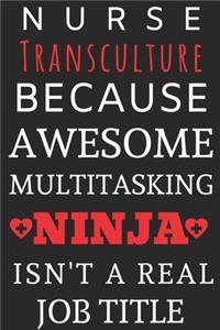 Nurse Transculture Because Awesome Multitasking Ninja Isn't A Real Job Title