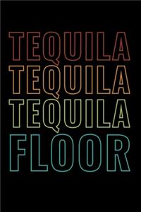 Tequila Tequila Tequila Floor