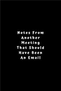 Notes From Another Meeting That Should Have Been An Email