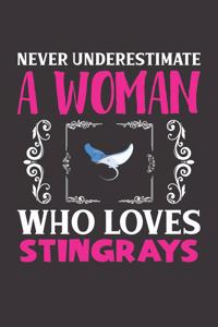 Never Underestimate A Woman Who Loves Stingrays