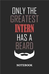 Only The Greatest Intern Has A Beard Notebook