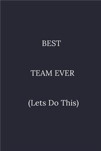 BEST TEAM EVER (Lets Do This)