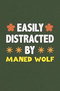 Easily Distracted By Maned Wolf