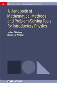 Handbook of Mathematical Methods and Problem-Solving Tools for Introductory Physics