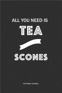 All You Need Is Tea And Scones