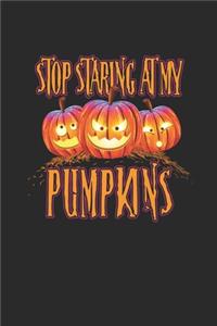 Stop Staring At My Pumpkins