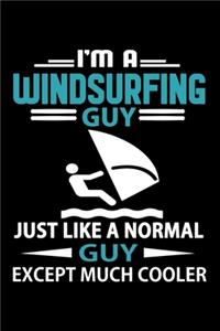 I'm A Windsurfing Guy Just Like A Normal Guy Except Much Cooler Journal
