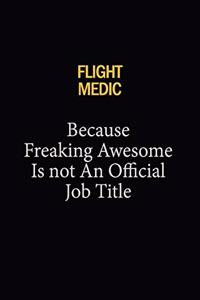 Flight Medic Because Freaking Awesome Is Not An Official Job Title
