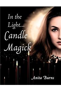 In the Light...Candle Magick