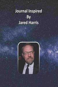 Journal Inspired by Jared Harris