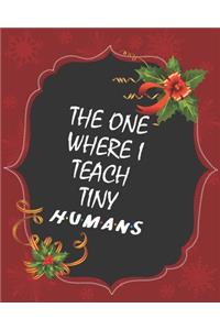 The one where I teach tiny humans