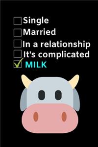 Single. Married. In a Relationship. It's Complicated. Milk
