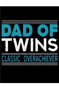 Dad Of Twins Classic Overachiever