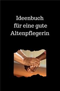 Ideenbuch für eine gute Altenpflegerin