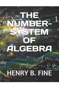 The Number-System of Algebra