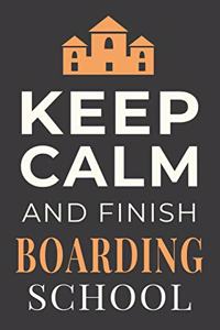 Keep Calm and Finish Boarding School