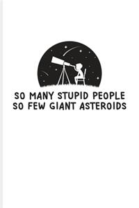So Many Stupid People So Few Giant Asteroids