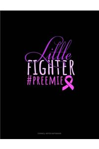 Little Fighter #Preemie