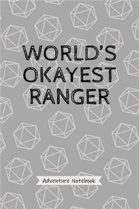 World's Okayest Ranger - Adventure Notebook: Funny Ranger Character Player Quote Journal, Fantasy Roleplaying Tabletop 20 Dice Game Strategy Planner, Blank Lined, Soft Cover